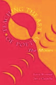 Teaching the Art of Poetry (The Moves) by Baron Wormser, 9780805833379