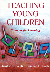 Teaching Young Children (Contexts for Learning) by Kristine Slentz, 9780805828818