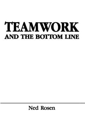 Teamwork and the Bottom Line (Groups Make A Difference) - 9780805804614 by Ned Rosen, 9780805804614