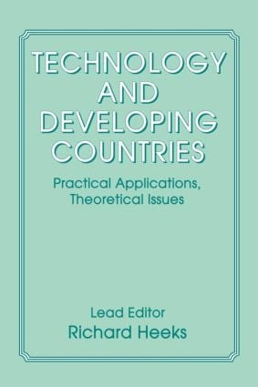 Technology and Developing Countries (Practical Applications, Theoretical Issues) by Richard Heeks, 9780714641393