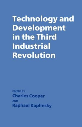 Technology and Development in the Third Industrial Revolution by Charles Cooper, 9780714633893
