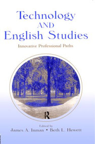 Technology and English Studies (Innovative Professional Paths) - 9780805845891 by James A. Inman, Beth L. Hewett, 9780805845891