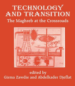 Technology and Transition (The Maghreb at the Crossroads) by Abdelkader Djeflat, Girma Zawdie, 9780714643038