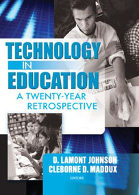 Technology in Education (A Twenty-Year Retrospective) - 9780789022004 by Cleborne D Maddux, D Lamont Johnson, 9780789022004
