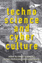 Technoscience and Cyberculture by Stanley Aronowitz, 9780415911764