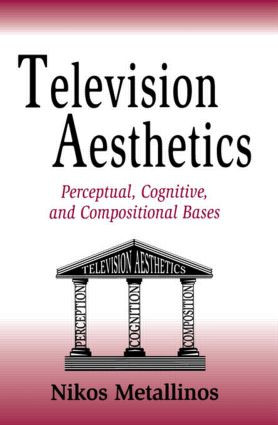 Television Aesthetics (Perceptual, Cognitive and Compositional Bases) - 9780805822182 by Nikos Metallinos, 9780805822182