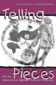Telling Pieces (Art As Literacy in Middle School Classes) by Peggy Albers, 9780805834635