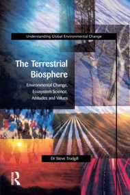 The Terrestrial Biosphere (Environmental Change, Ecosystem Science, Attitudes and Values) - 9780582303478 by S.T. Trudgill, 9780582303478