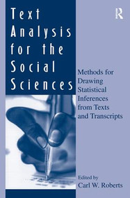 Text Analysis for the Social Sciences (Methods for Drawing Statistical Inferences From Texts and Transcripts) - 9780805817355 by Carl W. Roberts, 9780805817355