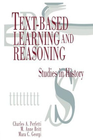 Text-based Learning and Reasoning (Studies in History) - 9780805819779 by Charles A. Perfetti, M. Anne Britt, Mara C. Georgi, 9780805819779