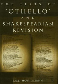 The Texts of Othello and Shakespearean Revision - 9780415865463 by E. A. J. Honigmann, 9780415865463