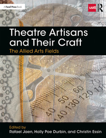 Theatre Artisans and Their Craft (The Allied Arts Fields) - 9780815352228 by Rafael Jaen, 9780815352228
