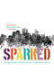 Sparked (George Floyd, Racism, and the Progressive Illusion) by Walter R. Jacobs, Wendy Thompson Taiwo, Amy August, 9781681342085