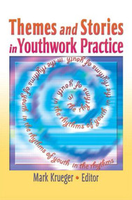 Themes and Stories in Youthwork Practice by Mark Krueger, 9780789025821
