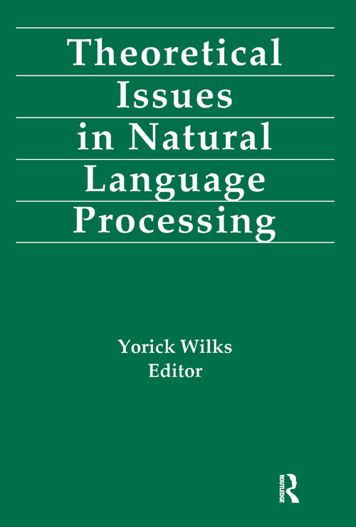 Theoretical Issues in Natural Language Processing - 9780805801842 by Yorick Wilks, 9780805801842