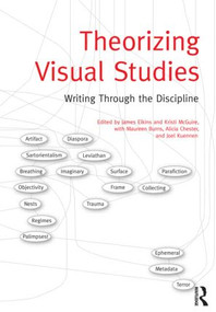 Theorizing Visual Studies (Writing Through the Discipline) - 9780415877947 by James Elkins, Kristi McGuire, Maureen Burns, Alicia Chester, Joel Kuennen, 9780415877947
