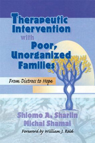 Therapeutic Intervention with Poor, Unorganized Families (From Distress to Hope) - 9780789002839 by Terry S Trepper, Shlomo A Sharlin, 9780789002839