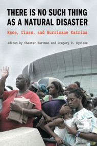 There is No Such Thing as a Natural Disaster (Race, Class, and Hurricane Katrina) - 9780415954877 by Gregory Squires, Chester Hartman, 9780415954877