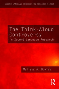 The Think-Aloud Controversy in Second Language Research - 9780415994842 by Melissa A. Bowles, 9780415994842