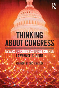 Thinking About Congress (Essays on Congressional Change) - 9780415991568 by Lawrence C. Dodd, 9780415991568