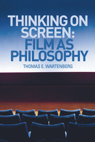 Thinking on Screen (Film as Philosophy) - 9780415774314 by Thomas E. Wartenberg, 9780415774314