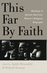 This Far By Faith (Readings in African-American Women's Religious Biography) by Judith Weisenfeld, Richard Newman, 9780415913126
