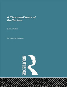 A Thousand Years of the Tartars by E.H. Parker, 9780415868075