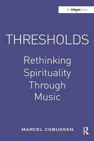 Thresholds: Rethinking Spirituality Through Music - 9780754664826 by Marcel Cobussen, 9780754664826