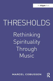 Thresholds: Rethinking Spirituality Through Music - 9780754664826 by Marcel Cobussen, 9780754664826