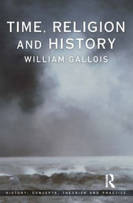 Time, Religion and History - 9780582784529 by William Gallois, 9780582784529