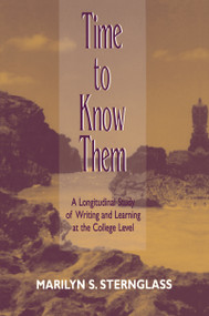 Time To Know Them (A Longitudinal Study of Writing and Learning at the College Level) - 9780805827231 by Marilyn S. Sternglass, 9780805827231
