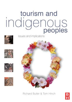 Tourism and Indigenous Peoples by Richard Butler, Tom Hinch, 9780750664462