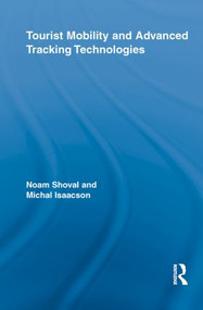 Tourist Mobility and Advanced Tracking Technologies - 9780415851695 by Noam Shoval, Michal Isaacson, 9780415851695