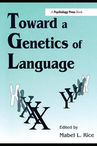 Toward A Genetics of Language - 9780805816785 by Mabel L. Rice, 9780805816785