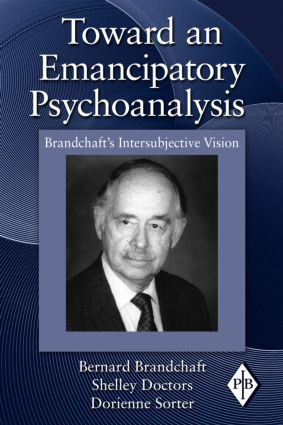 Toward an Emancipatory Psychoanalysis (Brandchaft's Intersubjective Vision) - 9780415997843 by Bernard Brandchaft, Shelley Doctors, Dorienne Sorter, 9780415997843