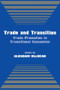 Trade and Transition (Trade Promotion in Transitional Economies) by Alasdair MacBean, 9780714680880