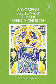 A Women's Lectionary for the Whole Church Year B by Wilda C. Gafney, 9781640655706