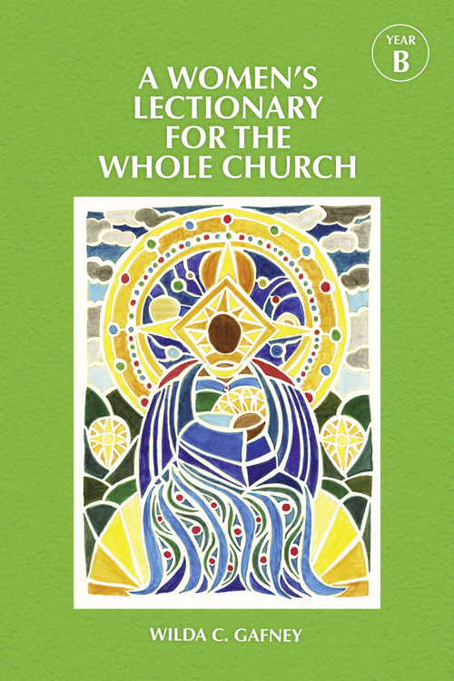 A Women's Lectionary for the Whole Church Year B by Wilda C. Gafney, 9781640655706