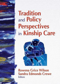 Tradition and Policy Perspectives in Kinship Care - 9780789035523 by Rowena G. Wilson, Sandra Edmonds Crewe, 9780789035523