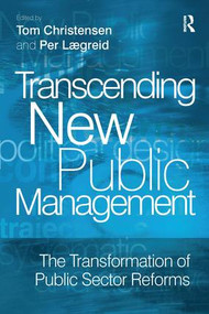 Transcending New Public Management (The Transformation of Public Sector Reforms) by Per Laegreid, 9780754671176