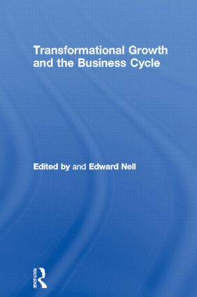 Transformational Growth and the Business Cycle by Edward Nell, 9780415862448