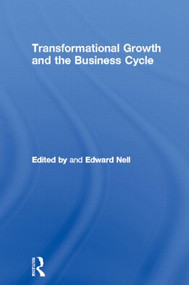 Transformational Growth and the Business Cycle by Edward Nell, 9780415862448
