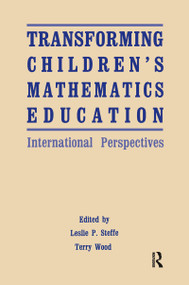 Transforming Children's Mathematics Education (International Perspectives) - 9780805806052 by Leslie P. Steffe, Terry Wood, 9780805806052