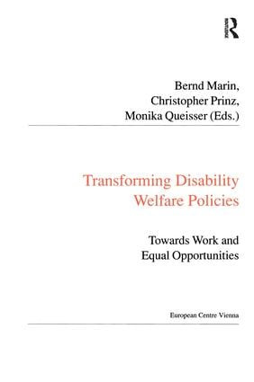 Transforming Disability Welfare Policies (Towards Work and Equal Opportunities) by Christopher Prinz, 9780754642848