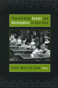Transforming Gender and Development in East Asia - 9780415924924 by Esther Ngan-ling Chow, 9780415924924