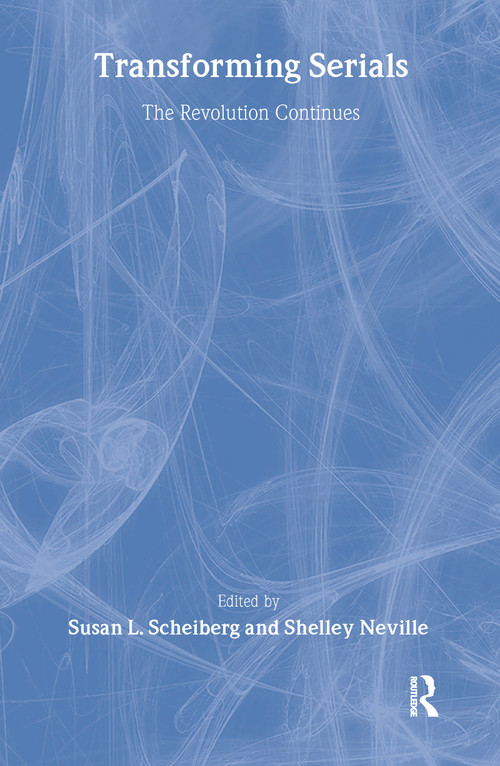 Transforming Serials (The Revolution Continues) - 9780789022820 by Susan L. Scheiberg, Shelley Neville, 9780789022820