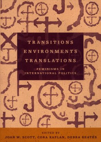 Transitions Environments Translations (Feminisms in International Politics) - 9780415915410 by Joan W. Scott, Cora Kaplan, Debra Keates, 9780415915410