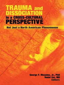 Trauma and Dissociation in a Cross-Cultural Perspective (Not Just a North American Phenomenon) - 9780789034083 by George F Rhoades Jr, Vedat Sar, 9780789034083