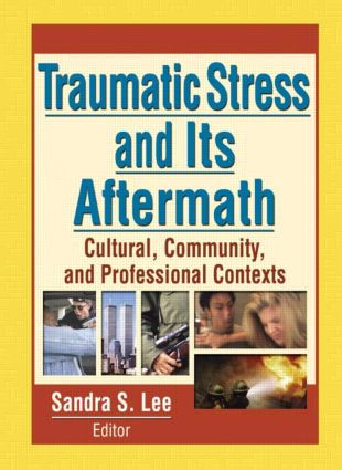 Traumatic Stress and Its Aftermath (Cultural, Community, and Professional Contexts) - 9780789021823 by Sandra Lee, 9780789021823