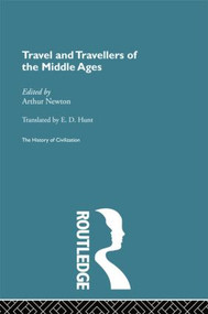 Travel and Travellers of the Middle Ages by Arthur Newton, 9780415869751